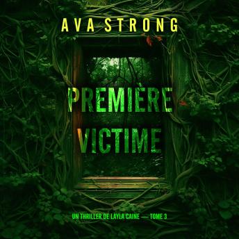 [French] - Première victime (Un thriller de Layla Caine — tome 3): Narration par une voix synthétisée