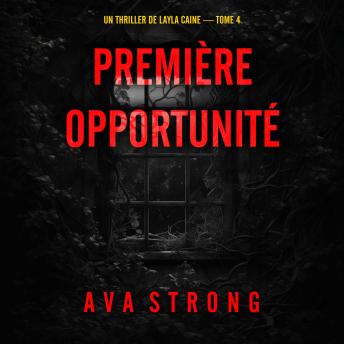 [French] - Première opportunité (Un thriller de Layla Caine — tome 4): Narration par une voix synthétisée