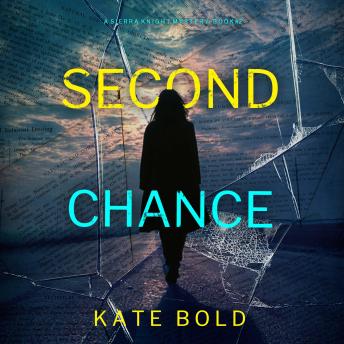 Second Chance (A Sierra Knight FBI Suspense Thriller—Book Two): Digitally narrated using a synthesized voice