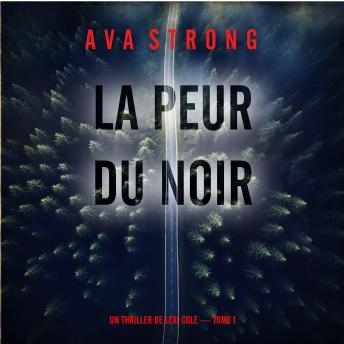 [French] - La peur du noir (Un thriller de Lexi Cole — tome 1): Narration par une voix synthétisée
