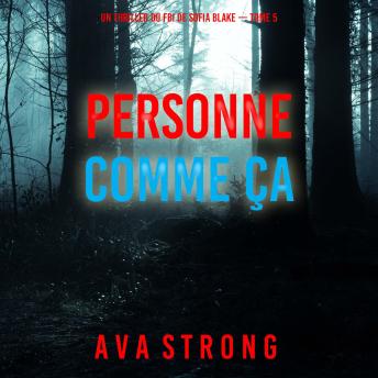 [French] - Personne comme ça (Un thriller du FBI de Sofia Blake — tome 5): Narration par une voix synthétisée