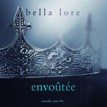 [French] - Envoûtée (Tome 6): Narration par une voix synthétisée