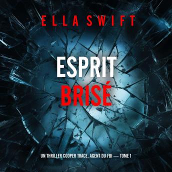 [French] - Esprit brisé (Un thriller Cooper Trace, agent du FBI — tome 1): Narration par une voix synthétisée