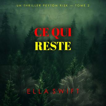 [French] - Ce qui reste (Un thriller Peyton Risk — tome 2): Narration par une voix synthétisée