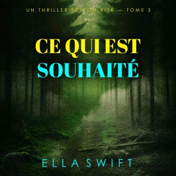 [French] - Ce qui est souhaité (Un thriller Peyton Risk — tome 3): Narration par une voix synthétisée