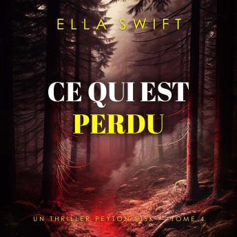 [French] - Ce qui est perdu (Un thriller Peyton Risk — tome 4): Narration par une voix synthétisée