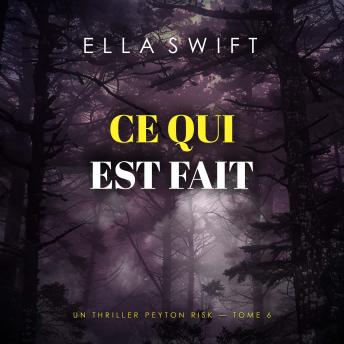 [French] - Ce qui est fait (Un thriller Peyton Risk — tome 6): Narration par une voix synthétisée