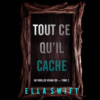 [French] - Tout ce qu’il cache (Un thriller Vivian Fox — tome 2): Narration par une voix synthétisée
