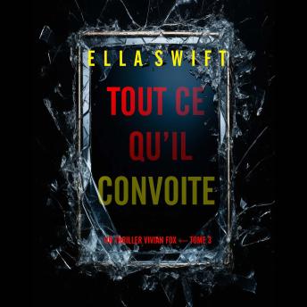 [French] - Tout ce qu’il convoite (Un thriller Vivian Fox — tome 3): Narration par une voix synthétisée