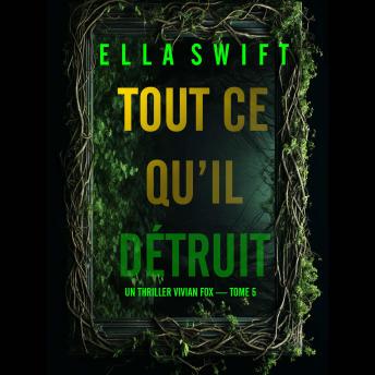 [French] - Tout ce qu’il détruit (Un thriller Vivian Fox — tome 5): Narration par une voix synthétisée