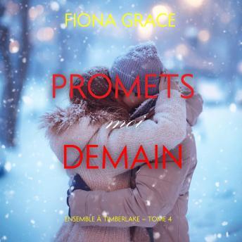 [French] - Promets-moi demain (Ensemble à Timberlake — tome 4): Narration par une voix synthétisée