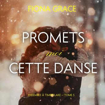 [French] - Promets-moi cette danse (Ensemble à Timberlake — tome 5): Narration par une voix synthétisée