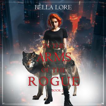 In the Arms of the Rogue (Book Two): Digitally narrated using a synthesized voice