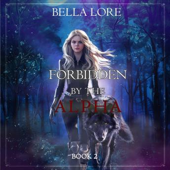 Forbidden by the Alpha (Book Two): Digitally narrated using a synthesized voice