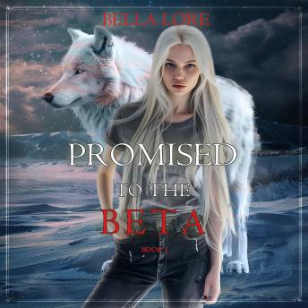 Promised to the Beta (Book One): Digitally narrated using a synthesized voice