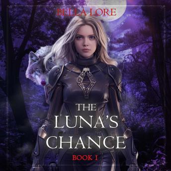 The Luna's Chance (Book One): Digitally narrated using a synthesized voice