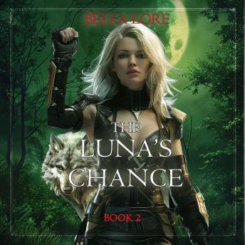 The Luna's Chance (Book Two): Digitally narrated using a synthesized voice