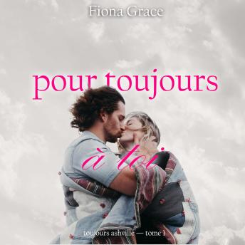 [French] - Pour toujours à toi (Toujours Ashville — tome 1): Narration par une voix synthétisée