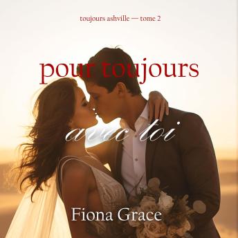 [French] - Pour toujours avec toi (Toujours Ashville — tome 2): Narration par une voix synthétisée