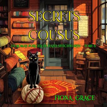 [French] - Secrets cousus (Un roman policier de Hazel Stitchworth — tome 6): Narration par une voix synthétisée