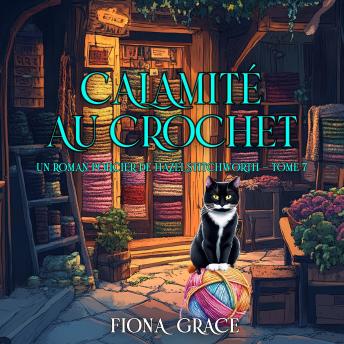 [French] - Calamité au crochet (Un roman policier de Hazel Stitchworth — tome 7): Narration par une voix synthétisée