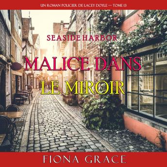 [French] - Malice dans le miroir (Un roman policier de Lacey Doyle — tome 13): Narration par une voix synthétisée