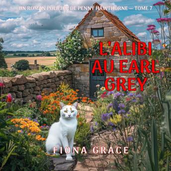 [French] - L’alibi au Earl Grey (Un roman policier de Penny Hawthorne — tome 7): Narration par une voix synthétisée