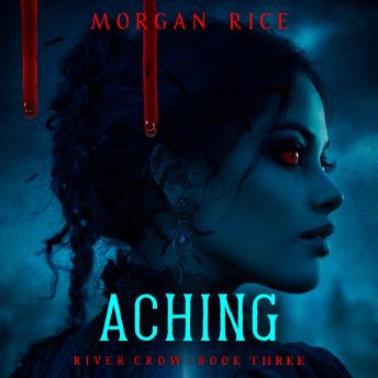 Aching (Book Three of the River Crow Series): Digitally narrated using a synthesized voice