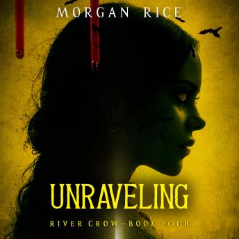 Unraveling (Book Four of the River Crow Series): Digitally narrated using a synthesized voice