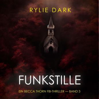 [German] - Funkstille (Ein Becca Thorn FBI-Thriller — Band 3): Erzählerstimme digital synthetisiert