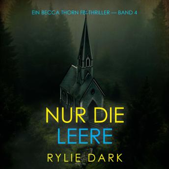 [German] - Nur die Leere (Ein Becca Thorn FBI-Thriller — Band 4): Erzählerstimme digital synthetisiert