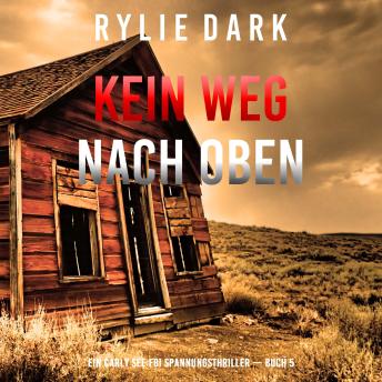 [German] - Kein Weg Nach Oben (Ein Carly See FBI Spannungsthriller — Buch 5): Erzählerstimme digital synthetisiert
