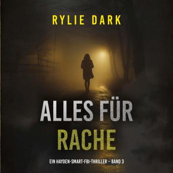 [German] - Alles für Rache (Ein Hayden-Smart-FBI-Thriller – Band 3): Erzählerstimme digital synthetisiert