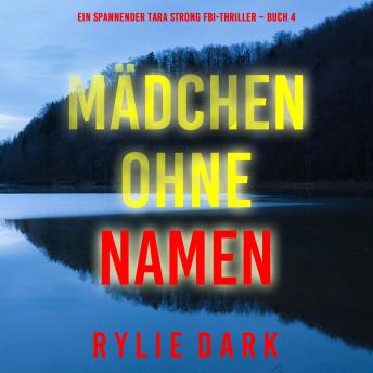 [German] - Mädchen ohne Namen (Ein spannender Tara Strong FBI-Thriller – Buch 4): Erzählerstimme digital synthetisiert