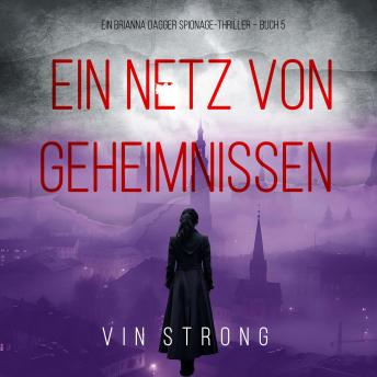 [German] - Ein Netz von Geheimnissen (Ein Brianna Dagger Spionage-Thriller – Buch 5): Erzählerstimme digital synthetisiert