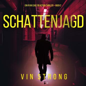[German] - Schattenjagd (Ein Ryan Cage FBI Action Thriller – Buch 2): Erzählerstimme digital synthetisiert