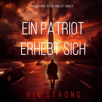 [German] - Ein Patriot erhebt sich (Ein Zack Force Action-Thriller – Buch 3): Erzählerstimme digital synthetisiert