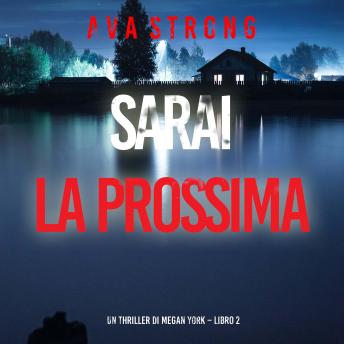 [Italian] - Sarai La Prossima (Un thriller di Megan York – Libro 2): Narrato digitalmente con voce sintetizzata