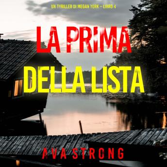 [Italian] - La Prima Della Lista (Un thriller di Megan York – Libro 4): Narrato digitalmente con voce sintetizzata