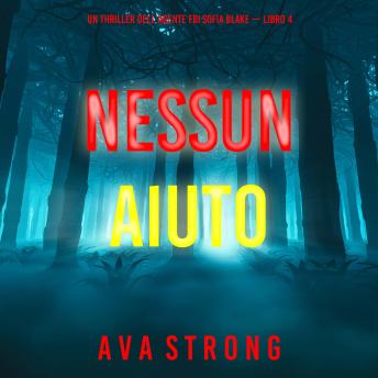 [Italian] - Nessun aiuto (Un thriller dell’agente FBI Sofia Blake — Libro 4): Narrato digitalmente con voce sintetizzata