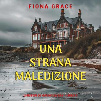 [Italian] - Una Strana Maledizione (I Misteri di Magnolia Bay – Libro 5): Narrato digitalmente con voce sintetizzata