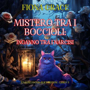 [Italian] - Mistero tra i Boccioli: Inganno tra i Narcisi (Un Giallo con Alice Bloom - Libro 3): Narrato digitalmente con voce sintetizzata