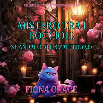 [Italian] - Mistero tra i Boccioli: Scandalo allo Zafferano (Un Giallo con Alice Bloom - Libro 4): Narrato digitalmente con voce sintetizzata