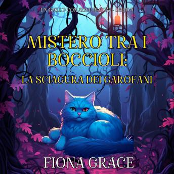 [Italian] - Mistero tra i Boccioli: La Sciagura dei Garofani (Un giallo con Alice Bloom - Libro 5): Narrato digitalmente con voce sintetizzata