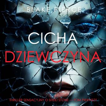 [Polish] - Cicha dziewczyna (Thriller sensacyjny o Sheili Stone — Tom pierwszy): Cyfrowa narracja przy użyciu syntezowanego głosu
