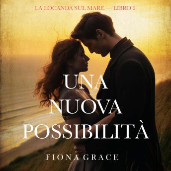 [Italian] - Una nuova possibilità (La locanda sul mare — Libro 2): Narrato digitalmente con voce sintetizzata