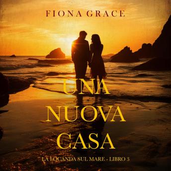 [Italian] - Una nuova casa (La locanda sul mare - Libro 3): Narrato digitalmente con voce sintetizzata