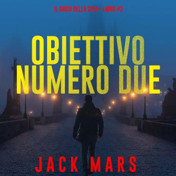 [Italian] - Obiettivo Numero Due (Il Gioco Della Spia—Libro #2): Narrato digitalmente con voce sintetizzata
