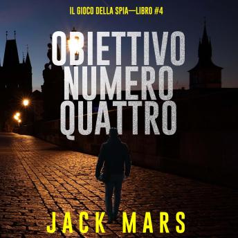 [Italian] - Obiettivo Numero Quattro (Il Gioco Della Spia—Libro #4): Narrato digitalmente con voce sintetizzata
