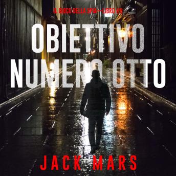 [Italian] - Obiettivo Numero Otto (Il Gioco Della Spia—Libro #8): Narrato digitalmente con voce sintetizzata